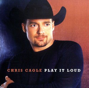 Chris Cagle - Play It Loud +2 [Enhanced] - Zortam Music