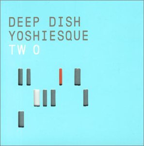 Deep Dish - Yoshiesque - Zortam Music