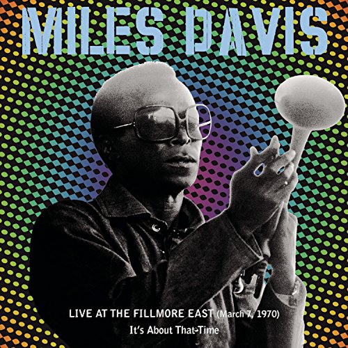 Live at the Fillmore East (March 7, 1970): It's About That Time by Miles Davis album cover