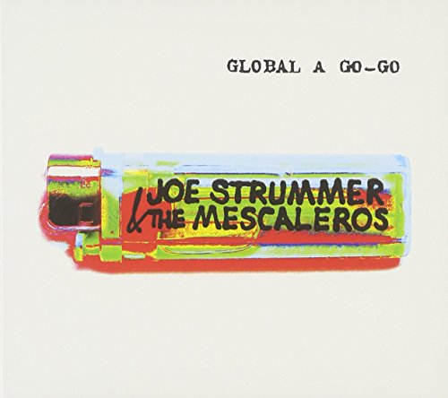 Joe Strummer & The Mescaleros - Global A Go-go - Zortam Music