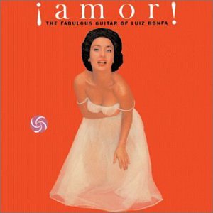 Amor!: The Fabulous Guitar of Luiz Bonfa
