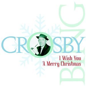 Bing Crosby - I Wish You a Merry Christmas - Zortam Music