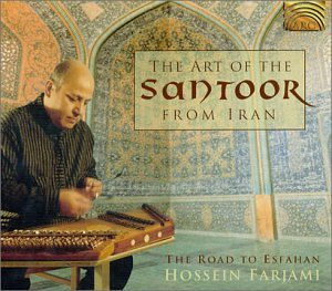 The Art of the Santoor from Iran: The Road to Esfahan