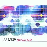 Invisible Rain by T.J. Rehmi