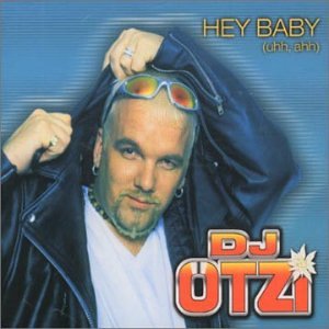 DJ Otzi - Hey Baby (uhh, ahh) - Zortam Music