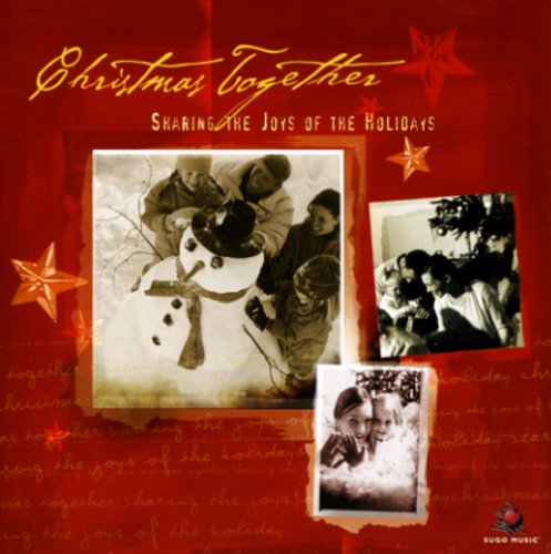 Christmas Together - Sharing the Joys of the Holidays