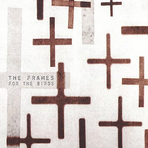 The Frames - For the Birds - Zortam Music