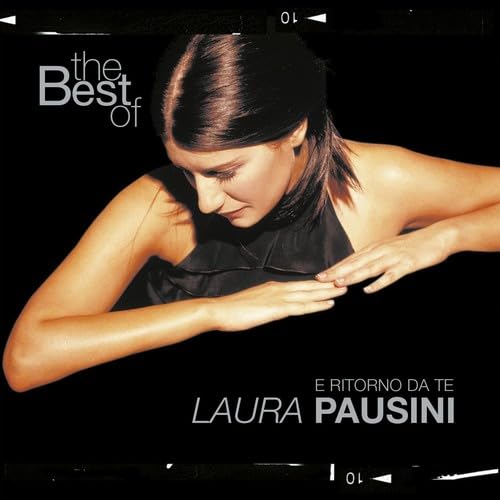 Laura Pausini - Best Of: E Ritorno Da Te - Zortam Music