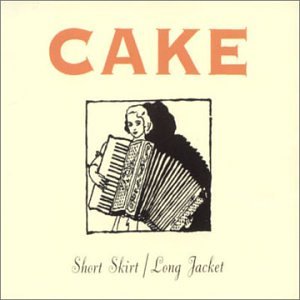 Cake - Short Skirt Long Jacket - Zortam Music