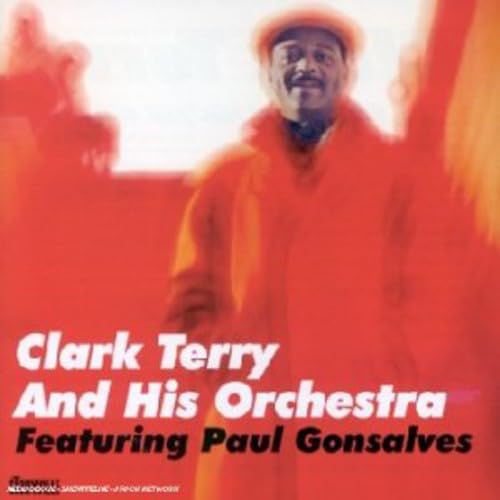 Clark Terry and His Orchestra Featuring Paul Gonsalves