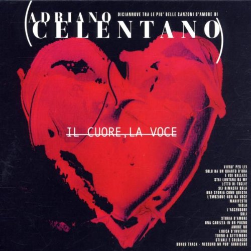 Adriano Celentano - Il Cuore E la Voce: Best Love Songs - Zortam Music