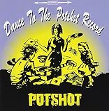 Dance to the POTSHOT record