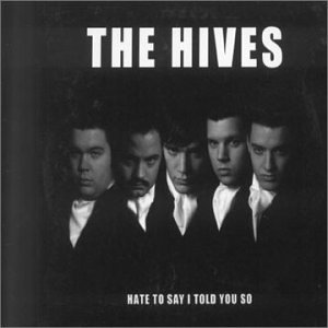 The Hives - Hate To Say I Told You So - Zortam Music
