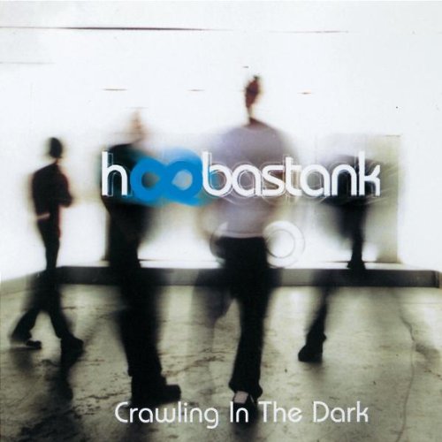Hoobastank - Crawling in the Dark - Zortam Music