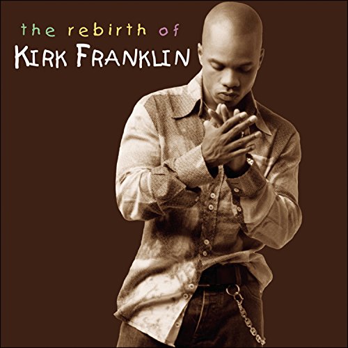 Kirk Franklin - The Rebirth Of Kirk Franklin ( - Zortam Music