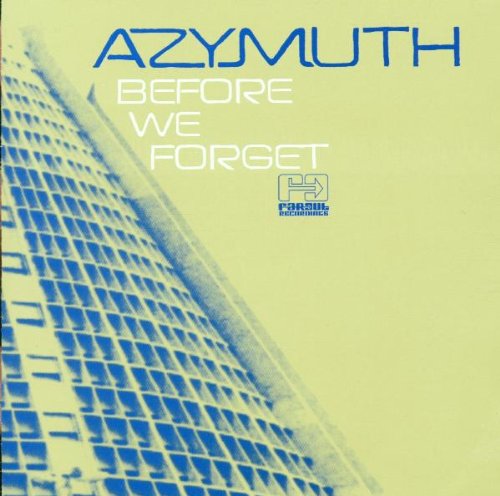 Azymuth - Before We Forget - Zortam Music