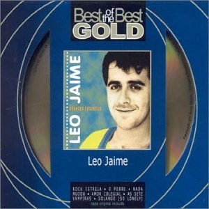 Leo Jaime - Grandes Sucessos - Best of the Best Gold - Zortam Music