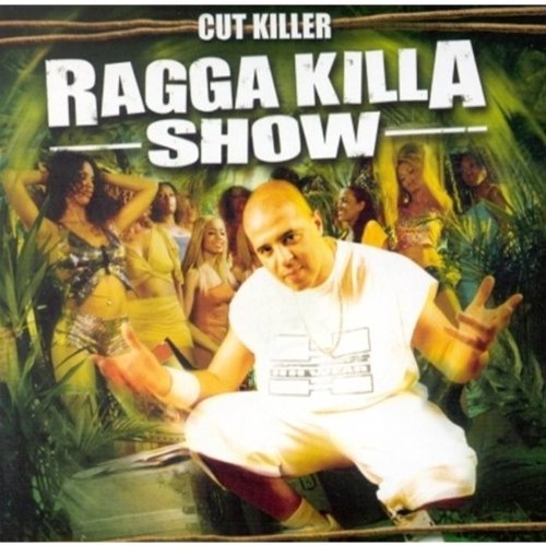 Cut Killer - Ragga Killa Show - Zortam Music