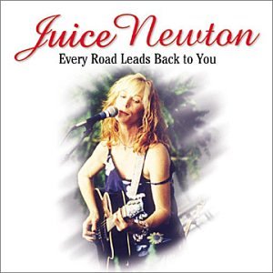 JUICE NEWTON - Every Road Leads Back to You - Zortam Music