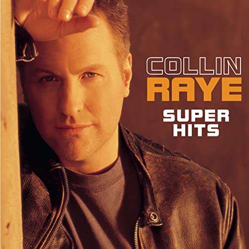 COLLIN RAYE - Super Hits - Zortam Music
