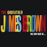 The Godfather: the Very Best of James Brown