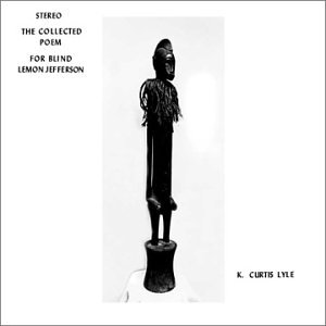 The Collected Poem for Blind Lemon Jefferson