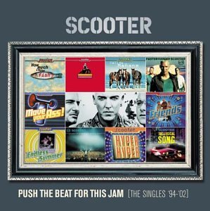 Scooter - Push the Beat for This Jam: the Singles 1994-2002 - Zortam Music