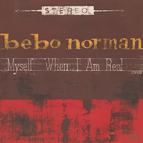 Myself When I Am Real by Bebo Norman album cover