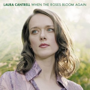 When the Roses Bloom Again by Laura Cantrell album cover