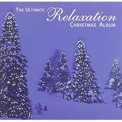 The Ultimate Relaxation Christmas Album