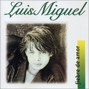 Luis Miguel - Fiebre De Amor - Zortam Music