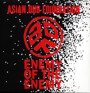 Asian Dub Foundation - Enemy of the Enemy (bonus disc) - Zortam Music