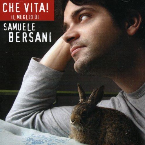 Samuele Bersani - Che Vita! Il Meglio De Samuele Bersani - Zortam Music
