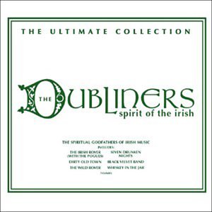 The Dubliners - Spirit Of The Irish: The Ultimate Collection - Zortam Music