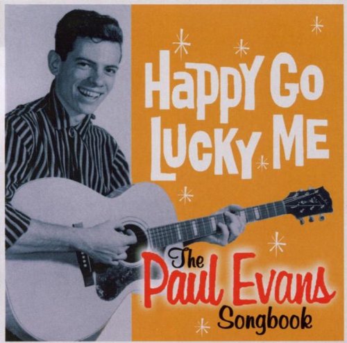 Paul Evans - Happy Go Lucky Me: the Paul Evans Songbook - Zortam Music