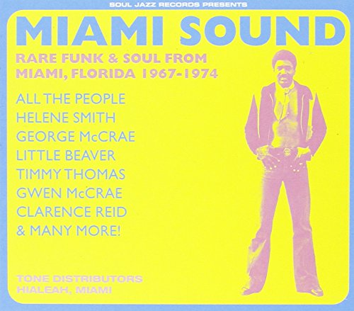 Miami Sound: Rare Funk & Soul from Miami Florida 1967-1974