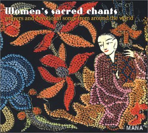Women's Sacred Chants: Prayers and Devotional Songs