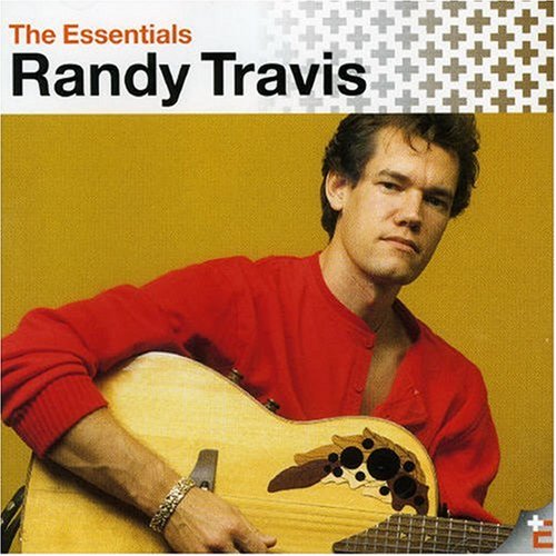 RANDY TRAVIS - The Essential Randy Travis - Zortam Music