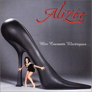 Alizée - Mes Courants Electriques Disc 1 - Zortam Music