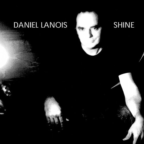Daniel Lanois - Shine - Zortam Music