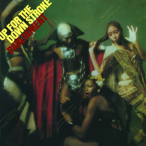 PARLIAMENT - Up For The Down Stroke Lyrics - Zortam Music