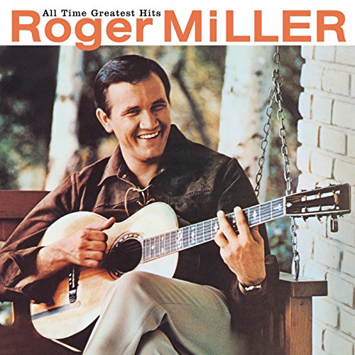 ROGER MILLER - All Time Greatest Hits: Roger Miller - Zortam Music
