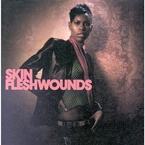 Skin - Fleshwounds - Zortam Music Skin - Fleshwounds - Zortam Music