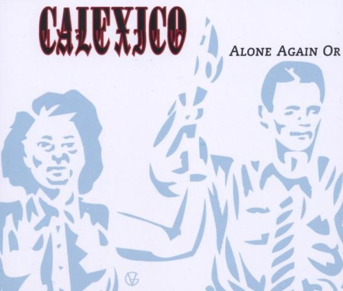 Calexico - Alone Again Or - Zortam Music