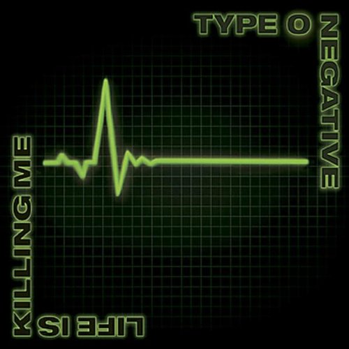 TYPE O NEGATIVE - Life Is Killing Me (Limited Edition) - Zortam Music