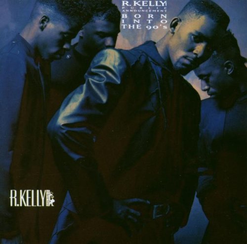 R. Kelly - Born Into The 90