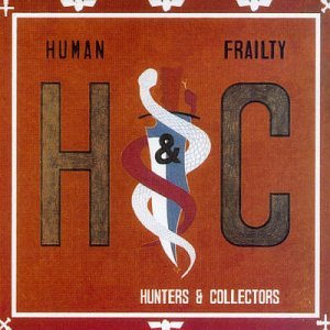Hunters & Collectors - human.frailty - Zortam Music