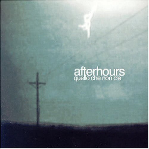 Afterhours - Quello che non c Afterhours - Quello che non c