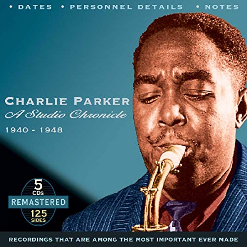Charlie Parker - A Charlie Parker: A Studio Chronicle 1940-1948 - Zortam Music