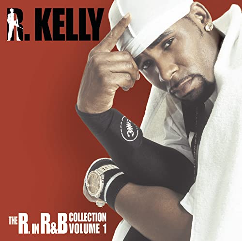 R. Kelly - The R. in R&B Collection, Vol. - Zortam Music